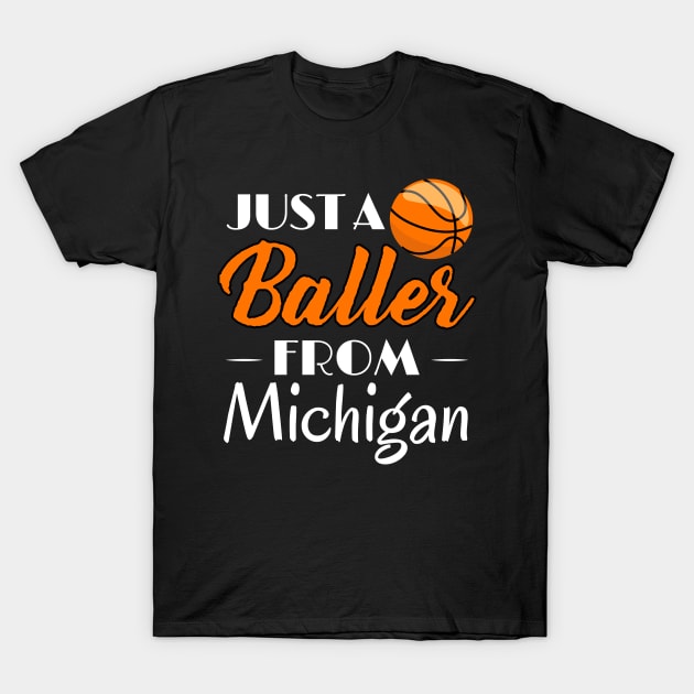 Just a Baller from Michigan Basketball Player T-Shirt T-Shirt by GreenCowLand